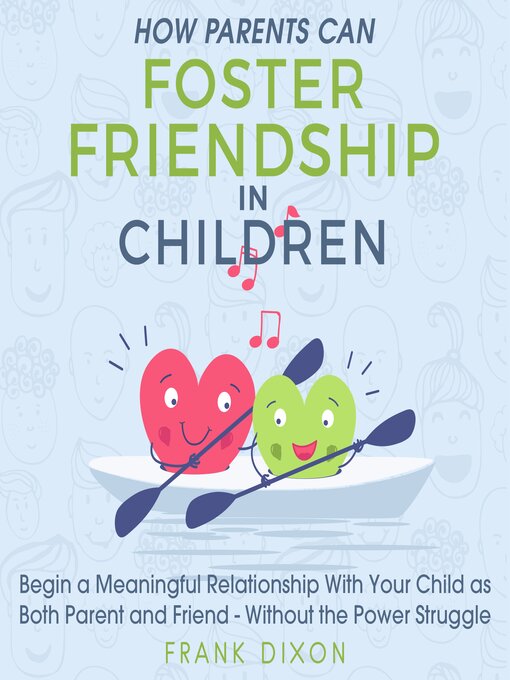 Title details for How Parents Can Foster Friendship in Children by Frank Dixon - Available